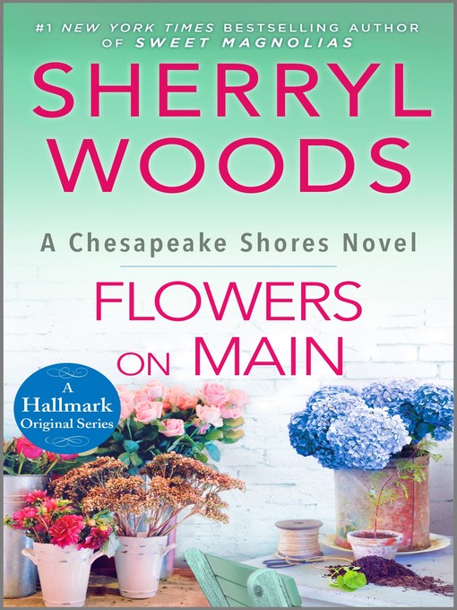 Title details for Flowers on Main by Sherryl Woods - Available